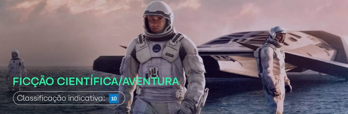 banner do filme Interestelar representando uma opção de filmes para o dia dos pais